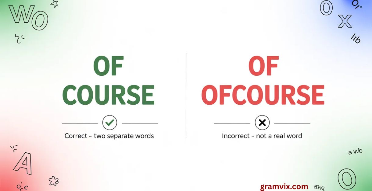 of-course-or-ofcourse-which-one-should-you-use-the-complete-grammar