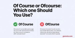 Of Course or Ofcourse: Which One Should You Use? The Complete Grammar ...