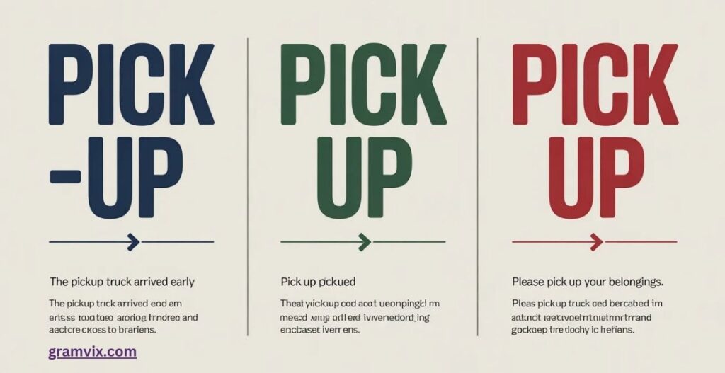 Pick-Up, Pick Up or Pickup