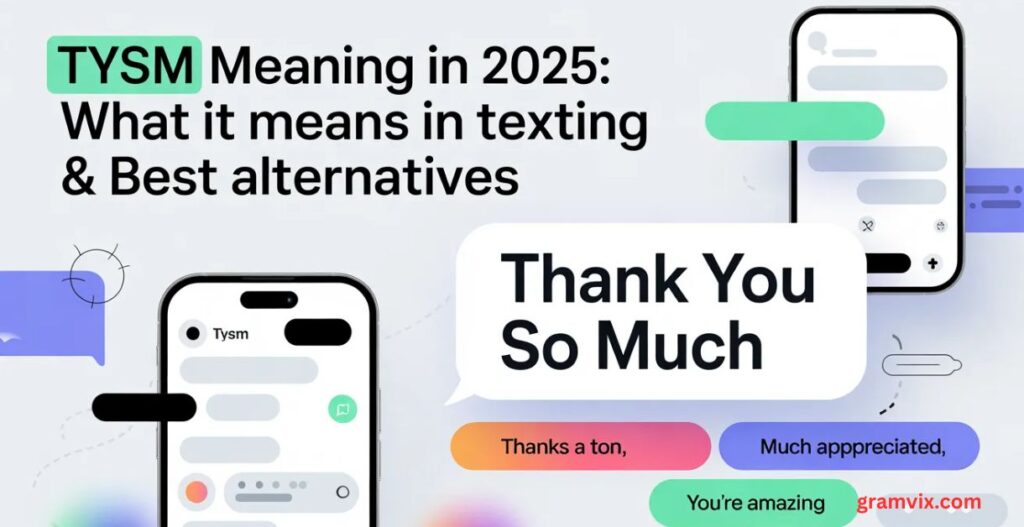 TYSM Meaning in 2025: What It Means in Texting & Best Alternatives