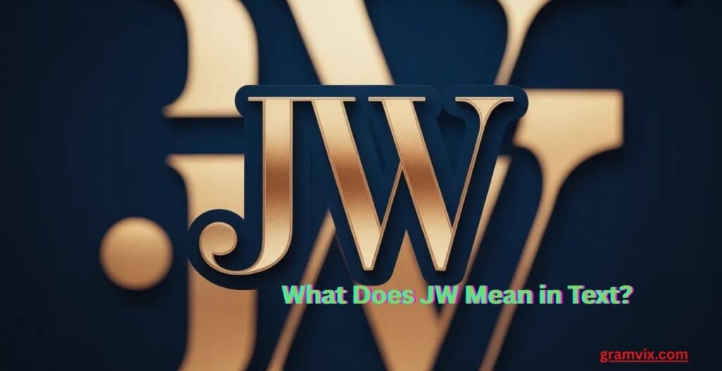 What Does JW Mean in Text?