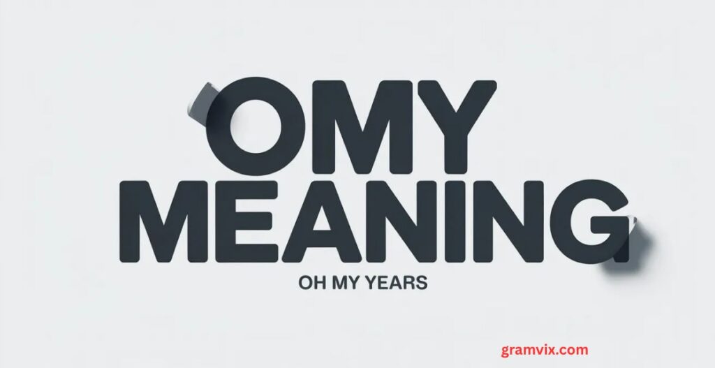 OMY Meaning: What It Means in Text and Chat