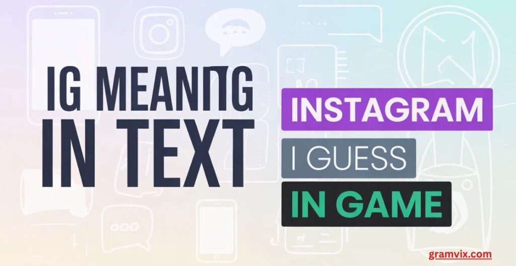 IG Meaning in Text