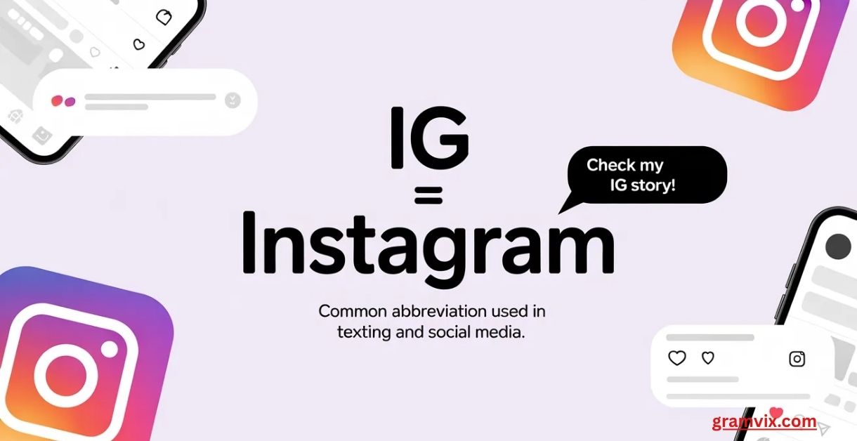 What Ig IG Meaning in Text: What It Stands For and How to Use It Right in 2026 ...