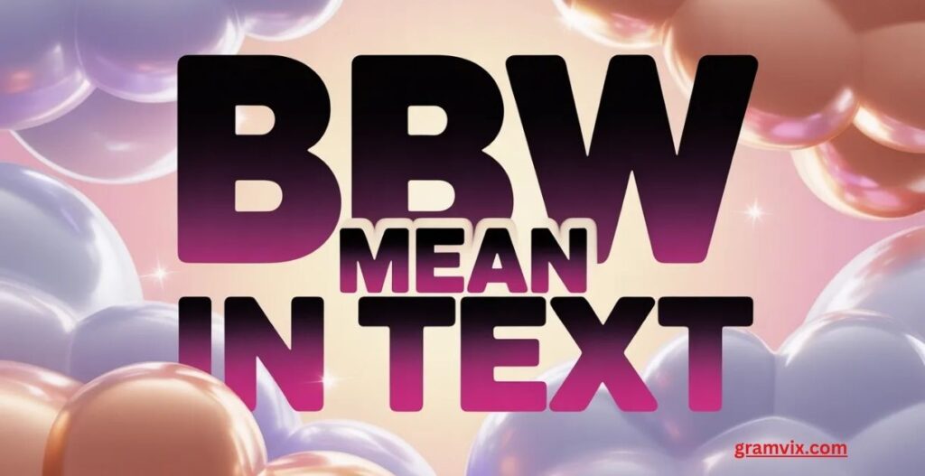 BBW Mean in Text
