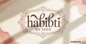Habibti Meaning: The Term, Its Usage, and Alternatives (2026 Complete Guide)
