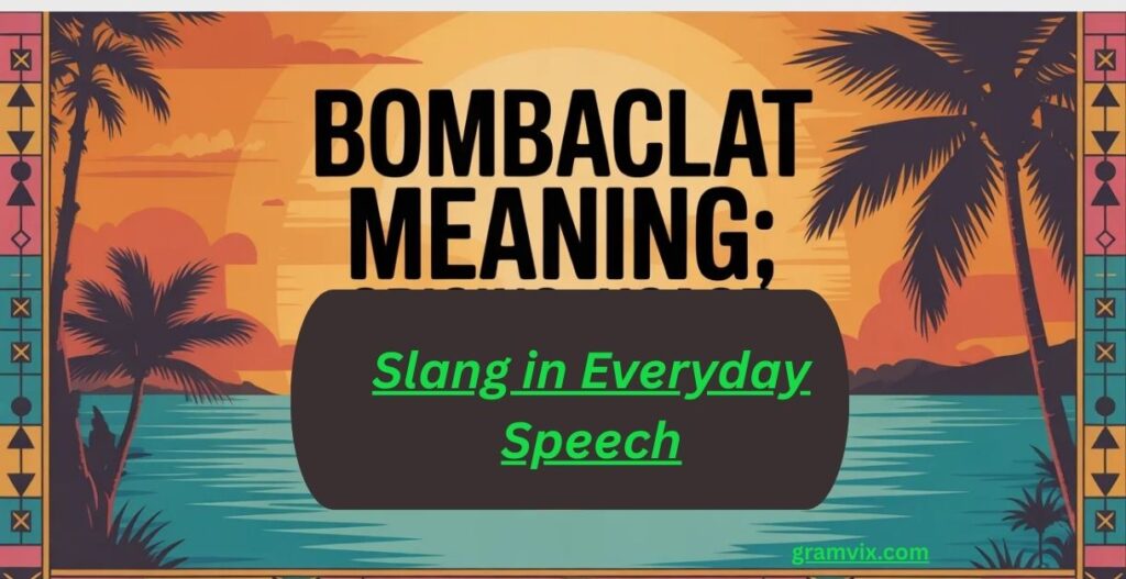 Bombaclat Meaning
