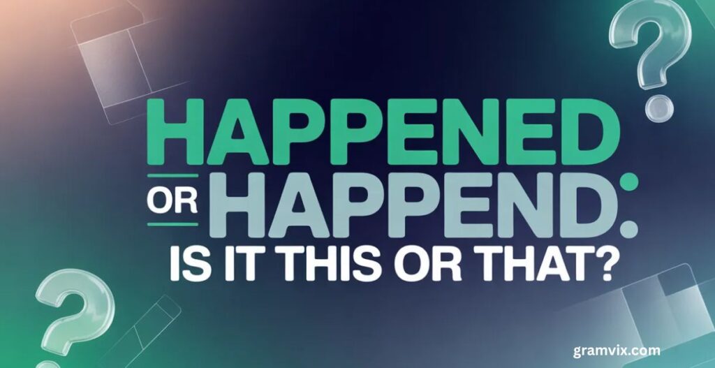 Happened or Happend: Which One Is Correct (And Why You Keep Getting It Wrong)