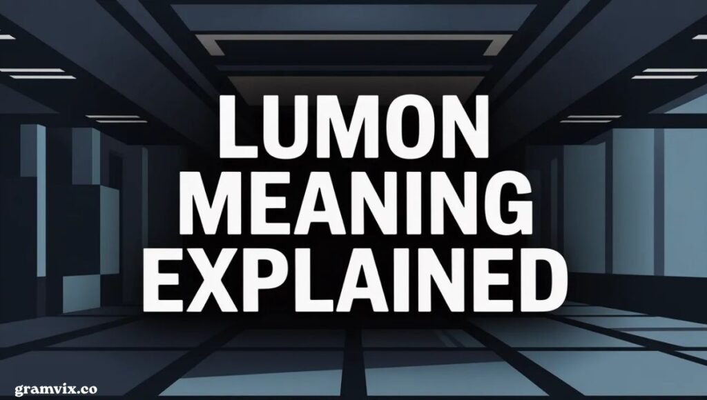 Lumon vs Lumen What’s the Difference