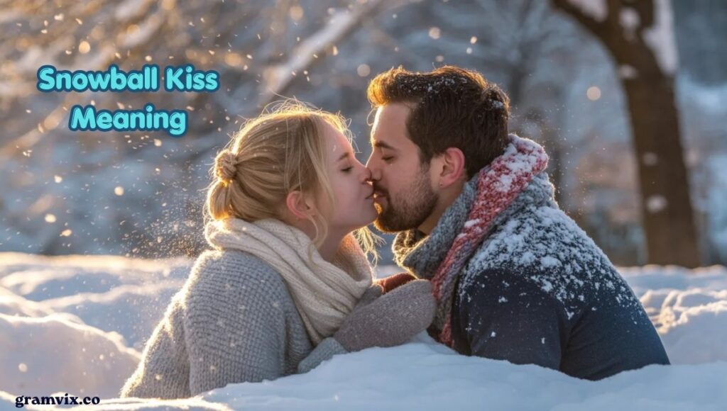 Snowball Kiss Meaning