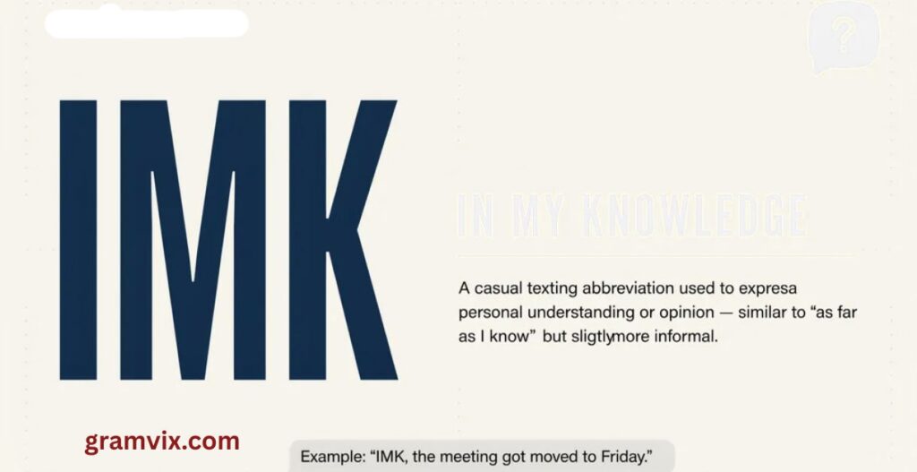 What is IMK Mean in Text? A Clear Guide to IMK Meaning in Texting Language